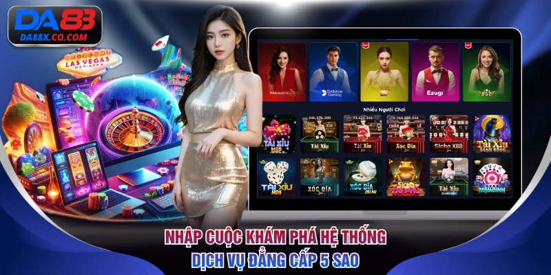 Nhập cuộc khám phá hệ thống dịch vụ đẳng cấp 5 sao